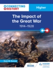 Image for Connecting History: Higher The Impact of the Great War, 1914-1928