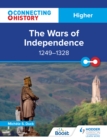Image for Connecting History: Higher The Wars of Independence, 1249-1328