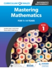 Image for Curriculum for Wales: Mastering Mathematics for 11-14 Years: Book 1 : Book 1