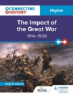 Image for Connecting History: Higher The Impact of the Great War, 1914–1928