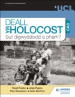 Image for Deall yr Holocost yn ystod CA3: Sut digwyddodd a pham? (Understanding the Holocaust at KS3: How and why did it happen? Welsh-language edition)