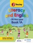 Image for TeeJay Literacy and English CfE First Level. Book 1A
