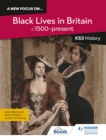 Image for A new focus on...Black Lives in Britain, c.1500–present for KS3 History