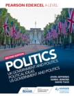 Image for Pearson Edexcel A Level Politics 2nd Edition: UK Government and Politics, Political Ideas and US Government and Politics