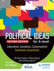 Image for Political Ideas for A Level: Liberalism, Socialism, Conservatism, Feminism, Anarchism 2nd Edition