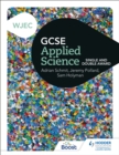 WJEC GCSE applied science  : single and double award - Pollard, Jeremy
