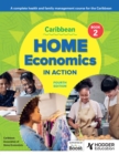 Image for Caribbean Home Economics in Action Book 2 Fourth Edition: A Complete Health &amp; Family Management Course for the Caribbean