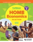 Image for Caribbean Home Economics in Action Book 3: A Complete Health &amp; Family Management Course for the Caribbean
