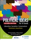 Political ideas for A level: Liberalism, socialism, conservatism, feminism, anarchism - Kelly, Richard