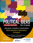 Image for Political ideas for A Level: Liberalism, Socialism, Conservatism, Multiculturalism, Nationalism, Ecologism 2nd Edition
