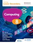 Image for Cambridge Lower Secondary Computing. 8 Student&#39;s Book