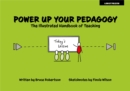 Image for Power up your pedagogy: the illustrated handbook of teaching