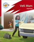 Image for Reading Planet: Rocket Phonics – Target Practice - Vet Mum - Red A