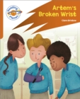 Image for Reading Planet: Rocket Phonics – Target Practice - Artem&#39;s Broken Wrist - Orange
