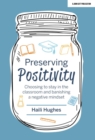 Image for Preserving positivity: choosing to stay in the classroom and banishing a negative mindset