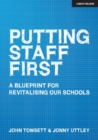 Image for Putting staff first: a blueprint for revitalising our schools