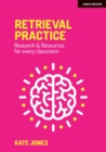 Image for Retrieval practice: research &amp; resources for every classroom