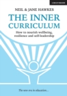 Image for The Inner Curriculum: how to nourish wellbeing, resilience and self-leadership