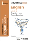 Image for My Functional Skills: Revision and Exam Practice for English Level 2