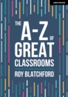 Image for The A-Z of great classrooms