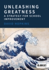 Image for Unleashing greatness  : a strategy for school improvement