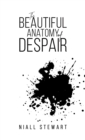 Image for The beautiful anatomy of despair