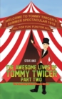 Image for The awesome lives of Tommy TwicerPart two