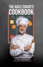 Image for The agile coach&#39;s cookbook