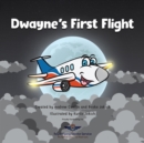 Image for Dwayne&#39;s First Flight