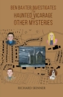 Image for Ben Baxter investigates the haunted vicarage and other mysteries