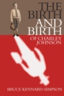 Image for The Birth and Birth of Charley Johnson