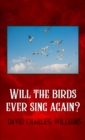 Image for Will the birds ever sing again?