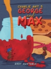 Image for Charlie Ant 5: George and Max