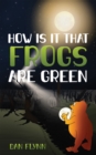 Image for How is it that frogs are green