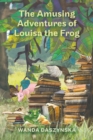 Image for The Amusing Adventures of Louisa the Frog