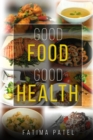 Image for Good Food Good Health