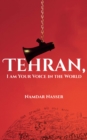 Image for Tehran, I am your voice in the world