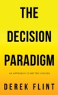 Image for The decision paradigm