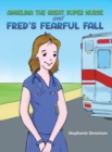 Image for Angelina the Great Super Nurse and Fred&#39;s Fearful Fall