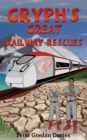 Image for Gryph&#39;s great railway rescues