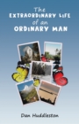 Image for The extraordinary life of an ordinary man