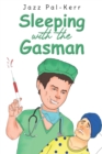 Image for Sleeping with the Gasman