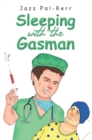 Image for Sleeping with the Gasman