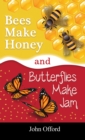 Image for Bees make honey and butterflies make jam  : with other educational stories