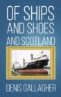 Image for Of Ships and Shoes and Scotland