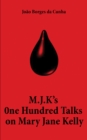 Image for M.J.K.&#39;s one hundred talks on Mary Jane Kelly