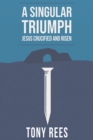 Image for A singular triumph: Jesus crucified and risen