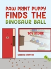 Image for Paw Print Puppy Finds the Dinosaur Ball