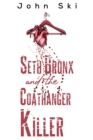 Image for Seth Bronx and the coathanger killer