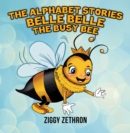 Image for The Alphabet Stories - Belle Belle the Busy Bee